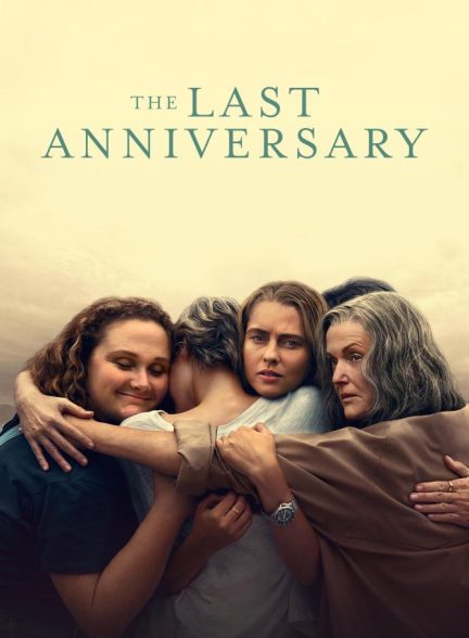 دانلود سریال The Last Anniversary 2025 آخرین سالگرد